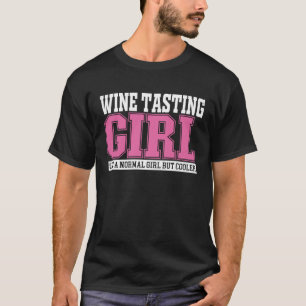 Camiseta Mulher Provando De Vinho Como Uma Garota Normal Ma