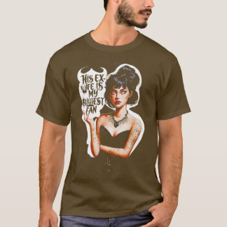 Camiseta Mulher, Seu Ex É Meu Maior Fã Novo Parceiro Relati