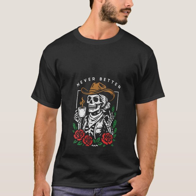 Camiseta Mulher Skeleton Bebendo Café Nunca Melhor (Frente)