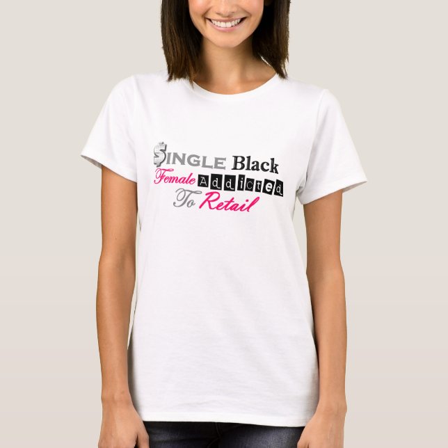 Camiseta Mulher solteiro Preta Viciada No Varejo (Frente)