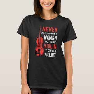 Camiseta Mulher Violina dizendo que pode ser violenta