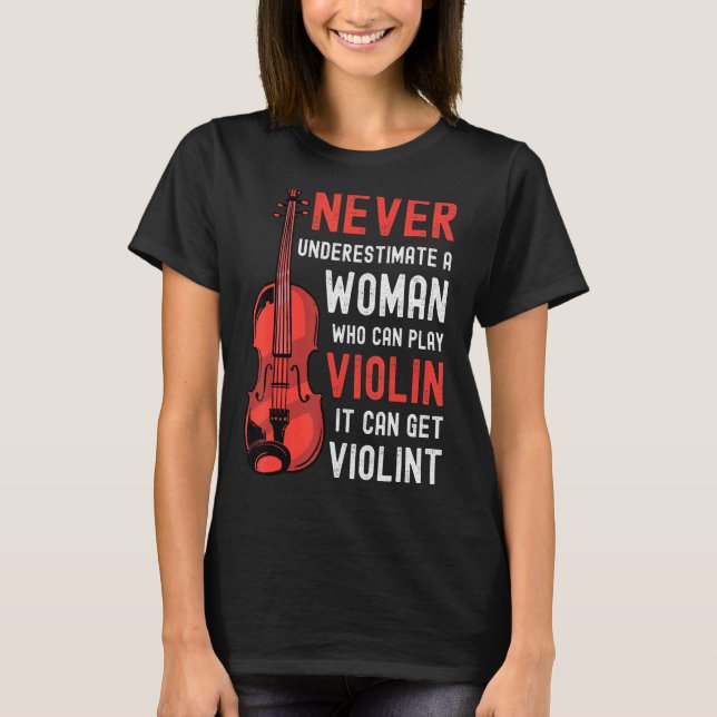 Camiseta Mulher Violina dizendo que pode ser violenta (Frente)