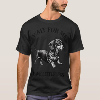 Camiseta Mulheres39S Esperem Por Mim Tenho Pernas Curtas En