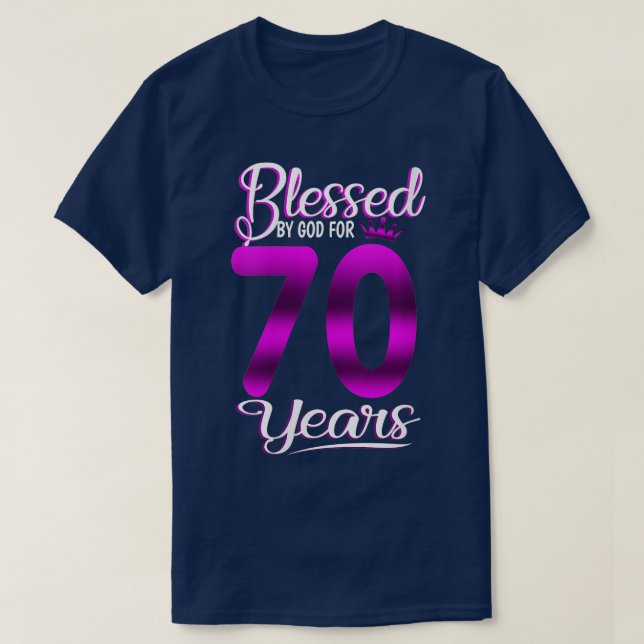 Camiseta Mulheres 70 de Aniversário Abençoadas por Deus por (Frente do Design)