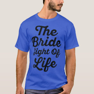 Camiseta Mulheres A Noiva da Vida, Festa Bridal Divertida I