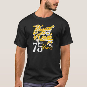 Camiseta Mulheres abençoadas por Deus por 75 anos Mulheres