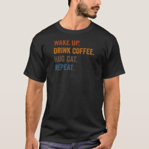 Camiseta Mulheres Acordem Bebam Café Abraço Gato Repita Ga