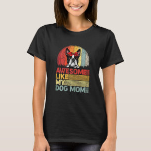 Camiseta Mulheres Afastam Boston Terrier Incrível Como Meu