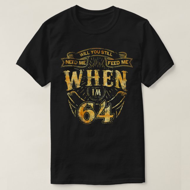 Camiseta Mulheres ainda me amarão quando eu tiver 64 Música (Frente do Design)