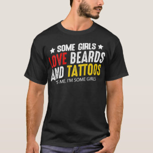 Camiseta Mulheres Algumas Meninas Adoram Barbas E Tatuagens