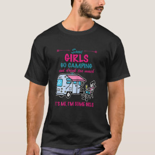 Camiseta Mulheres Algumas Meninas Vão Acampar E Bebem Demai