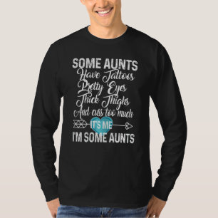 Camiseta Mulheres Algumas Tias Têm Tatuagens Olhos Bonito E