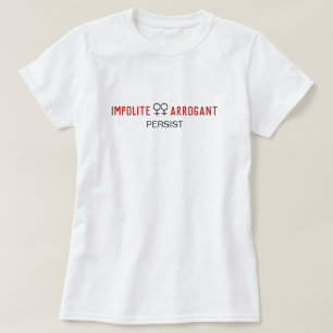 Camiseta Mulheres Arrogantes Impolitas Persistem Símbolo F