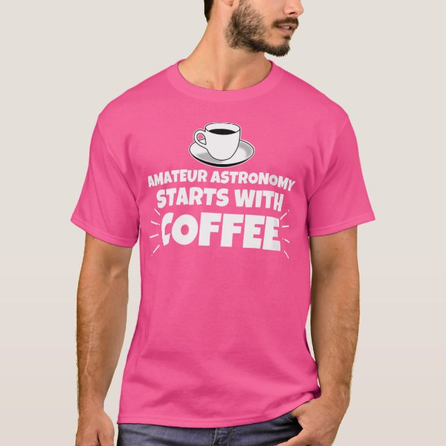 Camiseta Mulheres Astronomia Amadora Começa Com Café Engraç (Frente)