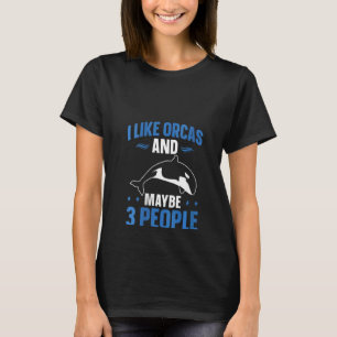 Camiseta Mulheres Baleias Eu Gosto De Orcas E Talvez 3 Pess