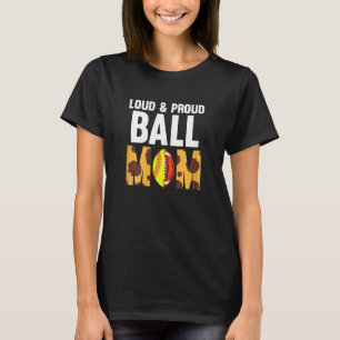 Camiseta Mulheres barulhentas e orgulhosas mãe de bola soft