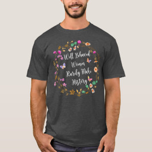Camiseta Mulheres Bem Comportadas Raramente Tornam As Mulhe