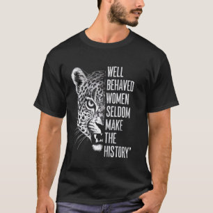 Camiseta Mulheres Bem Comportadas Raramente Tornem História