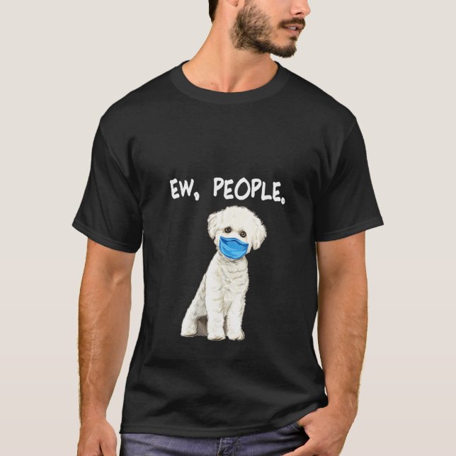 Camiseta Mulheres Bichons Surgem Ew Cachorro Pessoas Vestin (Frente)