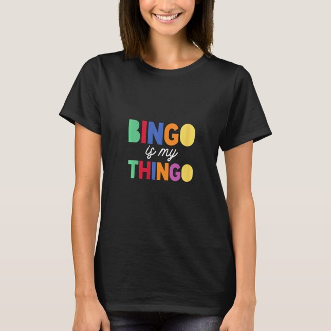 Camiseta Mulheres Bingo É Meu Jogador De Jogo Do Thingo (Frente)