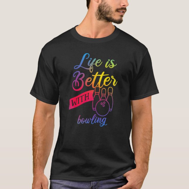 Camiseta Mulheres boliches Engraçadas - A vida é melhor com (Frente)