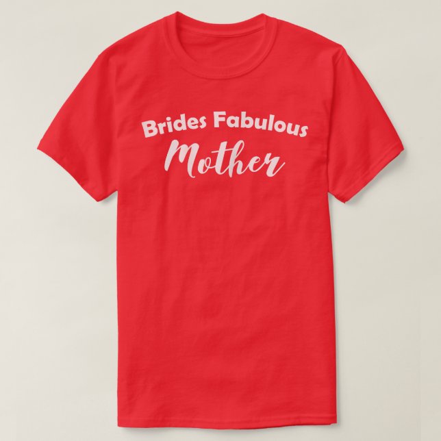 Camiseta Mulheres Brides Fabulosa Mãe 615 (Frente do Design)