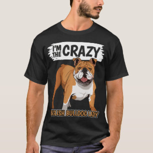 Camiseta Mulheres Cachorro Eu sou a louca moça inglesa Lady