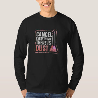 Camiseta Mulheres Cancelam Tudo Há Poeira Para Uma Dona de