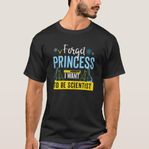 Camiseta Mulheres Ciência Esqueça Princesa Eu Quero Ser Uma