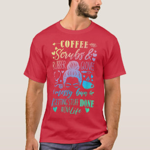 Camiseta Mulheres CNA Enfermeiram Vida Café Esfregam Borrac