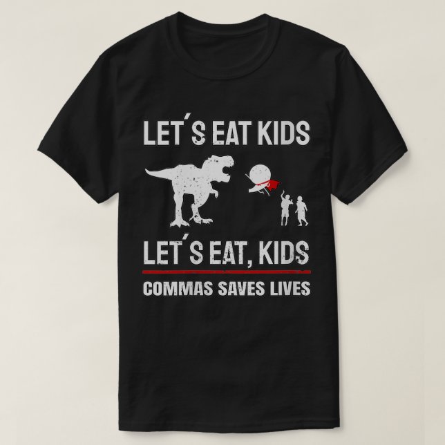 Camiseta Mulheres Comem Crianças Comidas Vírgulas Economiza (Frente do Design)