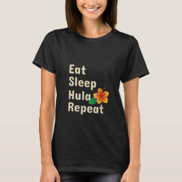 Camiseta Mulheres Comem Dormem Hula Repetem Dançarinos Engr