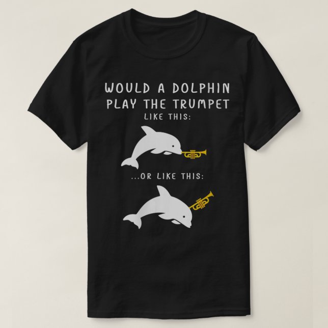 Camiseta Mulheres Como Um Golfinho Tocaria A Piada De Tromp (Frente do Design)