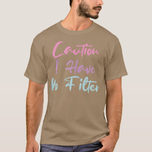 Camiseta Mulheres Curiosamente Não Tenho Filtro