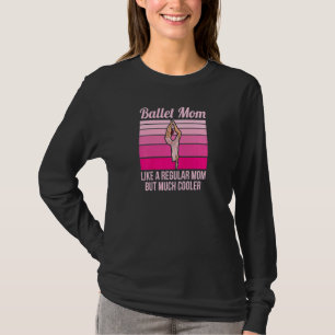 Camiseta Mulheres Dançando Ballerina Para Um Balé Mãe 1