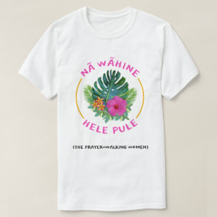 Camiseta Mulheres de Oração (Na Wahine Hele Pule) Cristãs