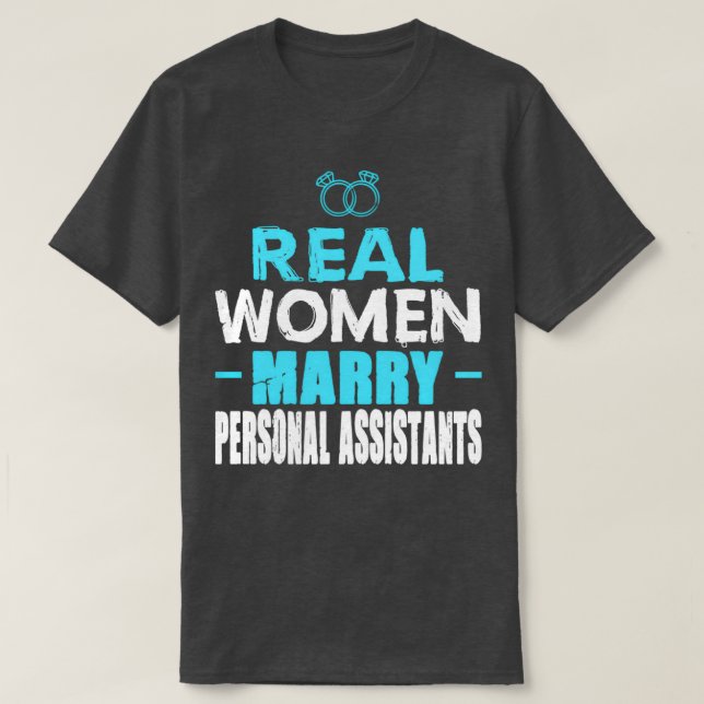Camiseta Mulheres de verdade casado assistentes pessoais Pr (Frente do Design)
