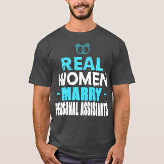 Camiseta Mulheres de verdade casado assistentes pessoais Pr