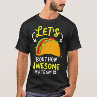 Camiseta Mulheres Deixam Taco Pensar Em Como Minha Equipe E