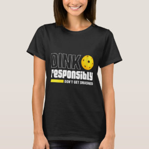 Camiseta Mulheres dink responsavelmente não sejam esmagadas