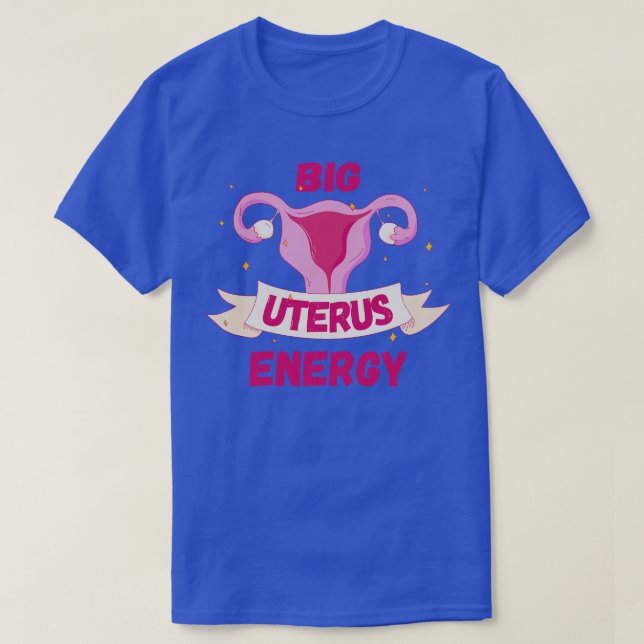 Camiseta Mulheres Direitos Feministas Big Uterus Energy III (Frente do Design)