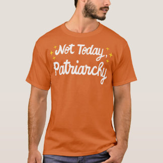 Camiseta Mulheres Direitos Feministas Não Hoje Patriarquia