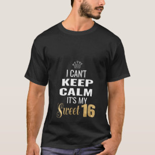 Camiseta Mulheres Doce 16 16º Aniversário Não Consigo Mante