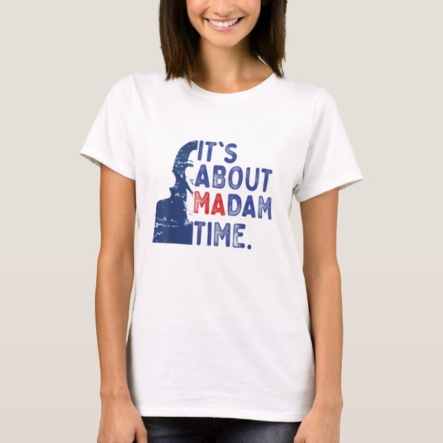 Camiseta Mulheres é sobre a Madam Time Elect 2024 (Frente)