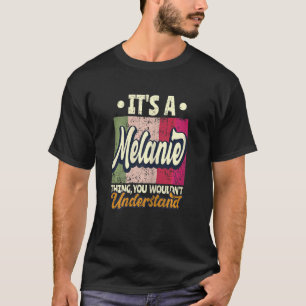 Camiseta Mulheres é uma coisa Melanie que você não entender