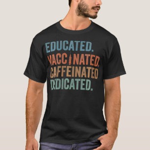 Camiseta Mulheres Educadas, Cafeinadas Vacinadas, Dedicadas