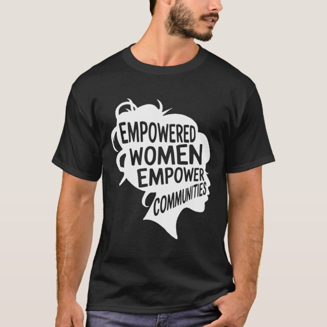 Camiseta Mulheres empoderadas feministas fortalecem comunid (Frente)
