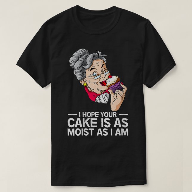 Camiseta Mulheres Engraçadas Espero Que Seu Bolo Seja Tão M (Frente do Design)