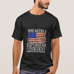 Camiseta Mulheres Engraçadas Gerente de Transporte Super He