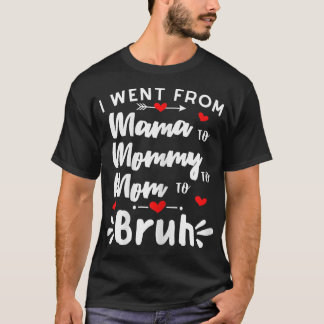 Camiseta Mulheres Engraçadas Mamãe Mamãe Mamãe Bruh Happy M